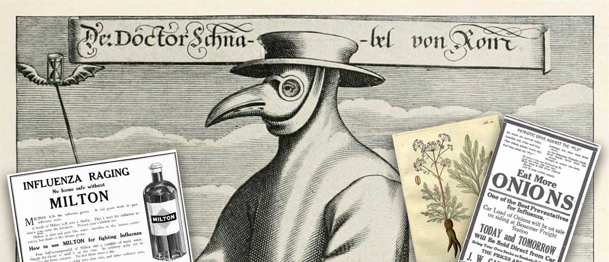 spanish flu and Black Death pandemic remedies with plague doctor mask and ads